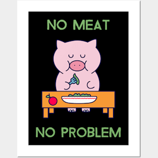 No meat no problem Posters and Art